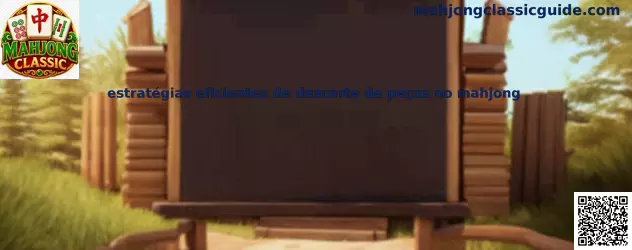 Estrategias eficientes de descarte de piezas en Mahjong Classic