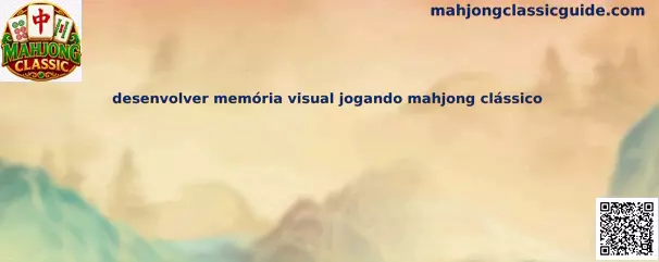Desarrollar memoria visual jugando Mahjong Classic