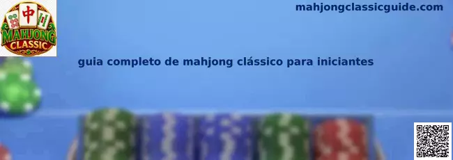 Guía completo de Mahjong Classic para iniciantes