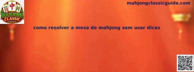 Estrategia para resolver una mesa de Mahjong Classic sin usar pistas