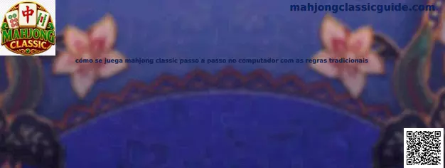 Guía de Mahjong Classic con reglas tradicionales
