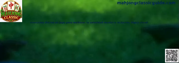 Ejercicios diarios de Mahjong Classic para mejorar velocidad mental