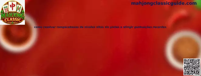 Estrategias para resolver rompecabezas avanzados de Mahjong Classic