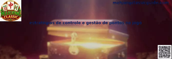 Estrategias de control y gestión de puntos en Mahjong Classic