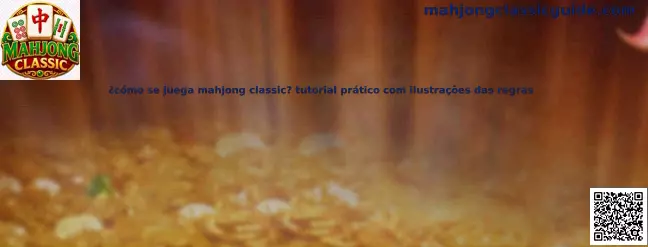 Tutorial visual de Mahjong Classic y sus reglas