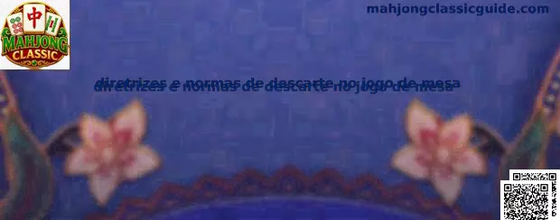 Diretrizes e normas de descarte en Mahjong Classic
