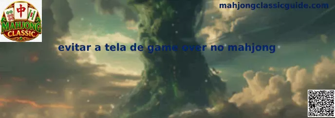 Consejos para evitar la pantalla de game over en Mahjong Classic