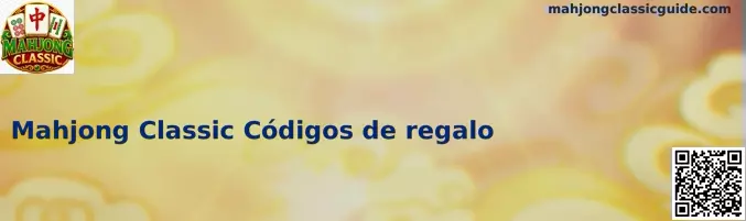 Obtén tu Código de Regalo Mahjong Classic