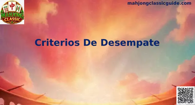Criterios de desempate Mahjong Classic México