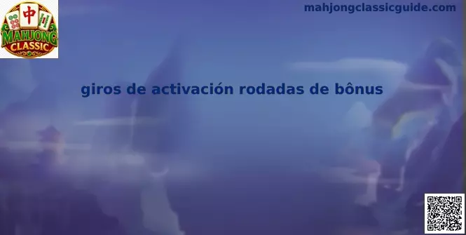 Giros de activación rodadas de bônus Mahjong Classic